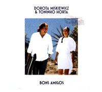 Dorota Miskiewicz & Toninho Horta - Bons Amigos [Import]