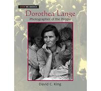 Dorothea Lange: Photographer Of The People (Show Me America)