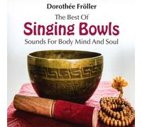 Dorothee Froeller – Best of Singing Bowls – Importé