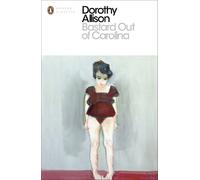 Dorothy Allison Bastard Out of Carolina (Poche) Penguin Modern Classics