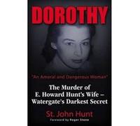 Dorothy, an Amoral and Dangerous Woman - [Version Originale] John Hunt, Roger Stone (Auteur)