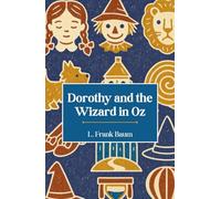 Dorothy and the Wizard in Oz: The Fourth Book in the Oz Series