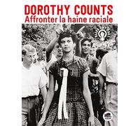 Dorothy Counts: Affronter la haine raciale