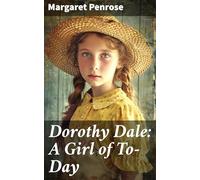 Dorothy Dale: A Girl of To-Day