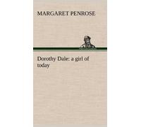 Dorothy Dale : A Girl Of Today