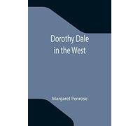 Dorothy Dale In The West