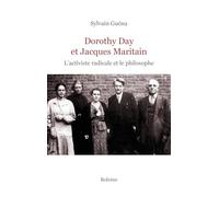 Dorothy Day et Jacques Maritain: L'activiste radicale et le philosophe
