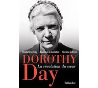 Dorothy Day La révolution du coeur - Floriane de Rivaz - Tallandier - broché - Témoignage
