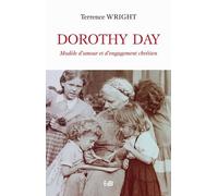 Dorothy Day - Modèle D'amour Et D'engagement Chrétien
