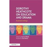 Dorothy Heathcote on Education and Drama by Cecily ONeill Paperback Book Cecily O,neill, (Auteur)