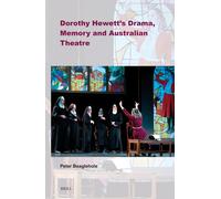 Dorothy Hewett's Drama, Memory And Australian Theatre