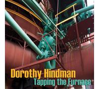 DOROTHY HINDMAN Tapping the Furnace (CD)