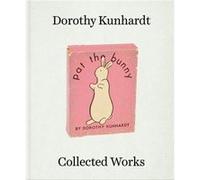 Dorothy Meserve Kunhardt Collected Works Dorothy Meserve Kunhardt Collected Works (Auteur)