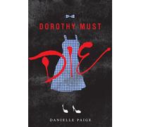 Dorothy Must Die – Harper Collins Publishers