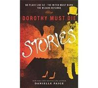 Dorothy Must Die Stories by Danielle Paige Paperback Book Danielle Paige, (Auteur)