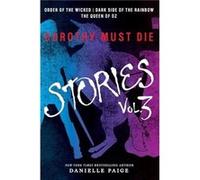 Dorothy Must Die Stories Volume 3 by Danielle Paige Paperback Book Danielle Paige, (Auteur)