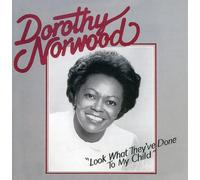 Dorothy Norwood - Look What They've Done to My Child