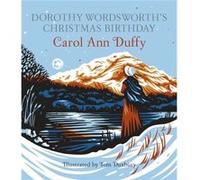 Dorothy Wordsworth's Christmas Birthday Duffy, Carol Ann (Auteur)
