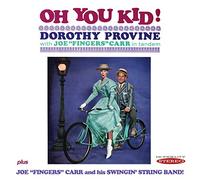 Dorothyprovine & J Carr: Oh You Kid