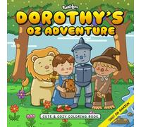 Dorothy's Oz Adventure: A Cute & Cozy Coloring Journey Through The Land Of Oz: 40 Whimsical Designs for Relaxation and Creative Joy