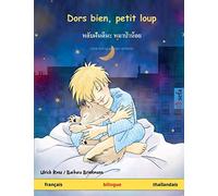 Dors bien, petit loup - หลับฝันดีนะ หมาป่าน้อย (français - thaïlandais): Livre bilingue pour enfants