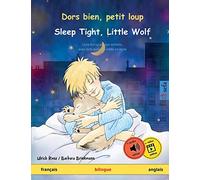 Dors bien, petit loup - Sleep Tight, Little Wolf (français - anglais): Livre bilingue pour enfants à partir de 2-4 ans, avec livre audio MP3 à télécharger