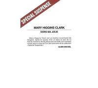 Mary Higgins Clark – Dors ma jolie – traduit par Anne Damour – Les Éditions Albin Michel