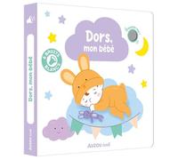 Dors mon bébé - Johan Pegot - Auzou Philippe Eds - cartonné - Album éveil dès la naissance