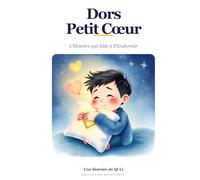 Dors Petit Coeur: L'histoire qui aide à s'endormir