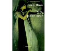 Dors, petite soeur - Joanne Harris - Flammarion - broché - Livre