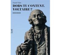 Dors-tu content, Voltaire ? - Daniel Valot - Complicites Eds - broché - Roman