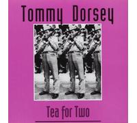 Dorsey, Tommy - Tea for Two [Import]