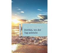 Dorthin, Wo Der Tag Anbricht