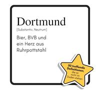 Dortmund: Bier, BVB und ein Herz aus Ruhrpottstahl. Das lustige Geschenkbuch für Mann, Frau, Kollege, Freund zu Geburtstag, Weihnachten