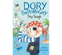Dory Fantasmagory: Tiny Tough Abby Hanlon (Auteur)