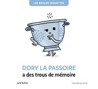 DORY LA PASSOIRE A DES TROUS DE MÉMOIRE