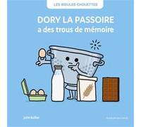 LES BIDULES CHOUETTES - DORY LA PASSOIRE A DES TROUS DE MÉMOIRE