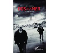 Dos à la mer La révélation - Steve Moreau - L'harmattan - broché - Récit