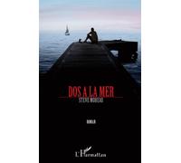 Dos à la mer - Steve Moreau - L'harmattan - broché - Roman