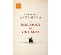 Dos Amics De Vint Anys - Alzamora, Sebastià Alzamora, Sebastià (Auteur)