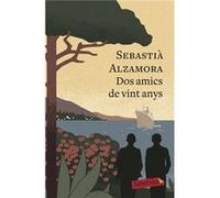 Dos Amics De Vint Anys - [Livre en VO] Alzamora, Sebastià (Auteur)