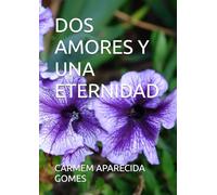 DOS AMORES Y UNA ETERNIDAD