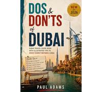 Dos and Don't of Dubai: Dubai Travel Guide Book with Illustrated Tips to Avoid Tourist Mistakes (2026)