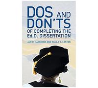 Dos And Don'ts Of Completing The Ed.D. Dissertation
