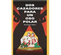 Dos cazadores para un oso polar