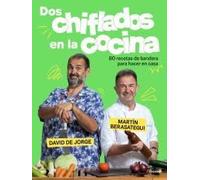 Dos chiflados en la cocina: 80 recetas de bandera para hacer en casa