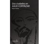 DOS Ciudades En Julio Cortazar