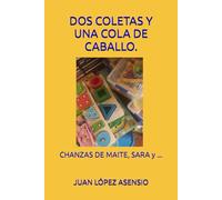DOS COLETAS Y UNA COLA DE CABALLO.: CHANZAS DE MAITE, SARA y ...