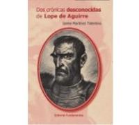 Dos Crónicas Desconocidas De Lope De Aguirre - Martínez Tolentino, Jaime Martínez Tolentino, Jaime (Auteur)