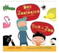 Dos en el zoologicoTwo at the Zoo bilingual board book by Smith Danna Smith Smith Danna Smith (Auteur)